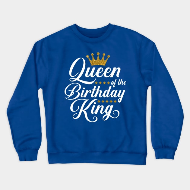 Queen Of The Birthday King Gold Crown Crewneck Sweatshirt by Hobbybox